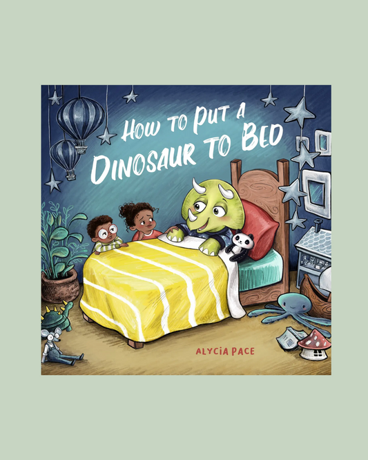 How To Put A Dinosaur To Bed: A Board Book - Olive Sprout Kids